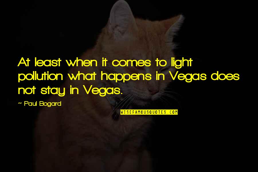 Light Pollution Quotes By Paul Bogard: At least when it comes to light pollution Light Pollution Quotes By Paul Bogard: At least when it comes to light pollution