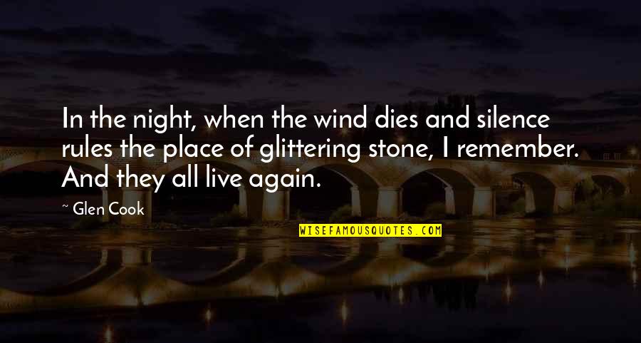 Light Quotations Quotes By Glen Cook: In the night, when the wind dies and
