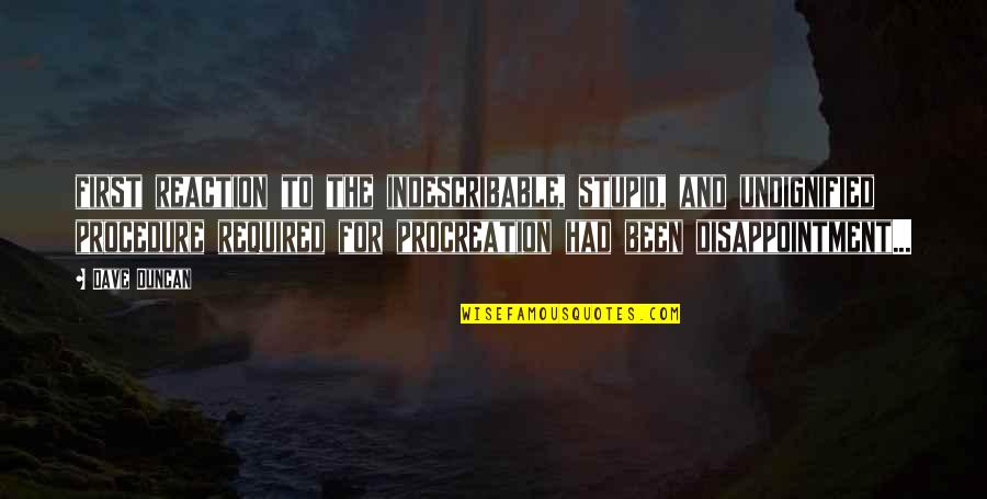 Light Quote Quotes By Dave Duncan: first reaction to the indescribable, stupid, and undignified Light Quote Quotes By Dave Duncan: first reaction to the indescribable, stupid, and undignified