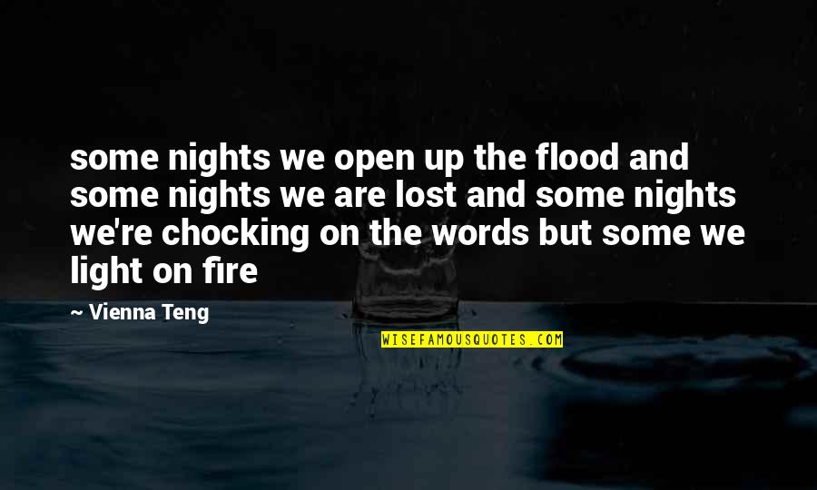 Light The Fire Quotes By Vienna Teng: some nights we open up the flood and