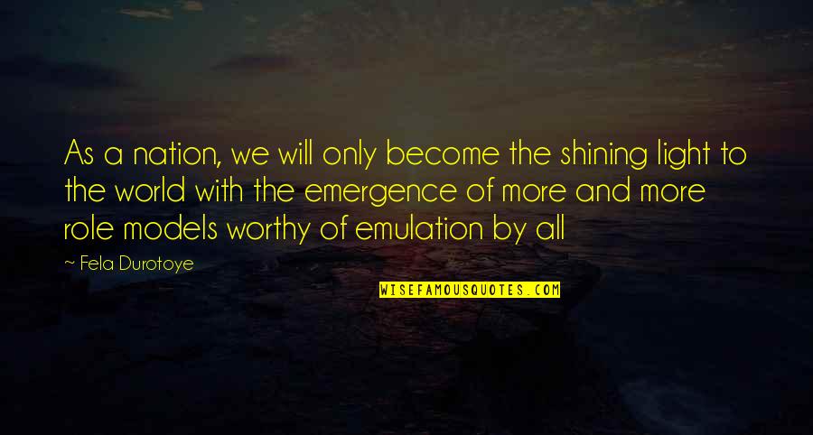 Light To The World Quotes By Fela Durotoye: As a nation, we will only become the Light To The World Quotes By Fela Durotoye: As a nation, we will only become the