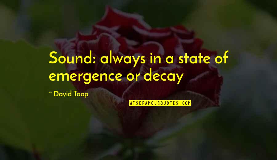 Light Trails Photography Quotes By David Toop: Sound: always in a state of emergence or