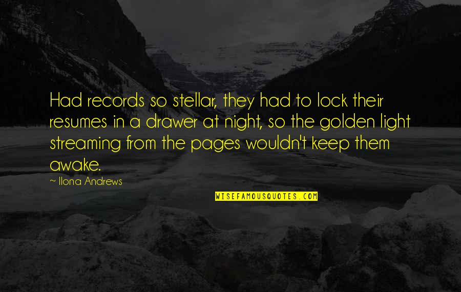 Light Up The Night Quotes By Ilona Andrews: Had records so stellar, they had to lock