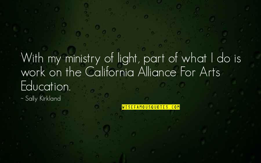 Light Work Quotes By Sally Kirkland: With my ministry of light, part of what Light Work Quotes By Sally Kirkland: With my ministry of light, part of what