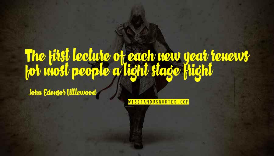 Light Years Quotes By John Edensor Littlewood: The first lecture of each new year renews