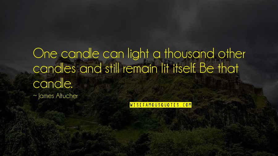 Light Your Candle Quotes By James Altucher: One candle can light a thousand other candles