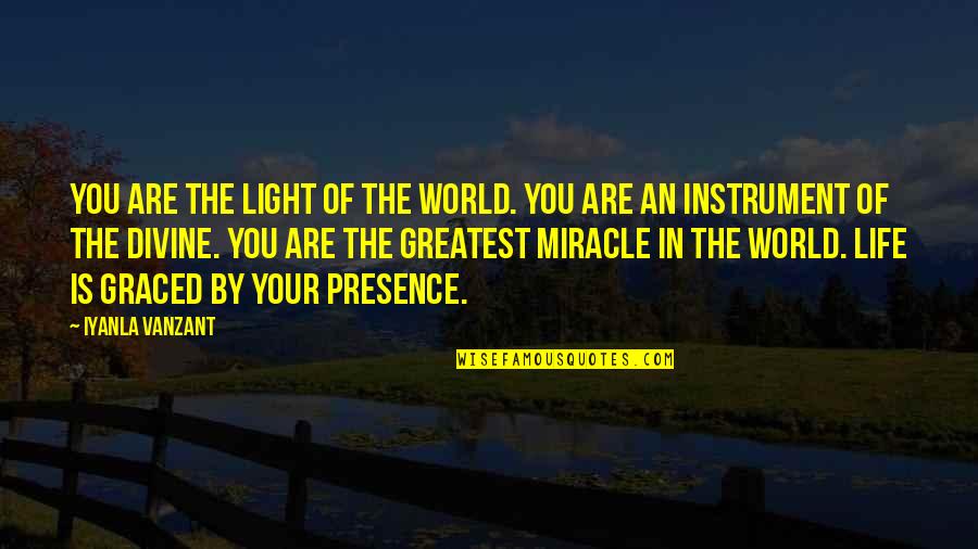 Light Your World Quotes By Iyanla Vanzant: You are the light of the world. You