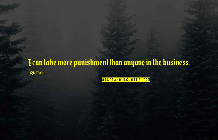 Lightbody Activation Quotes By Ric Flair: I can take more punishment than anyone in