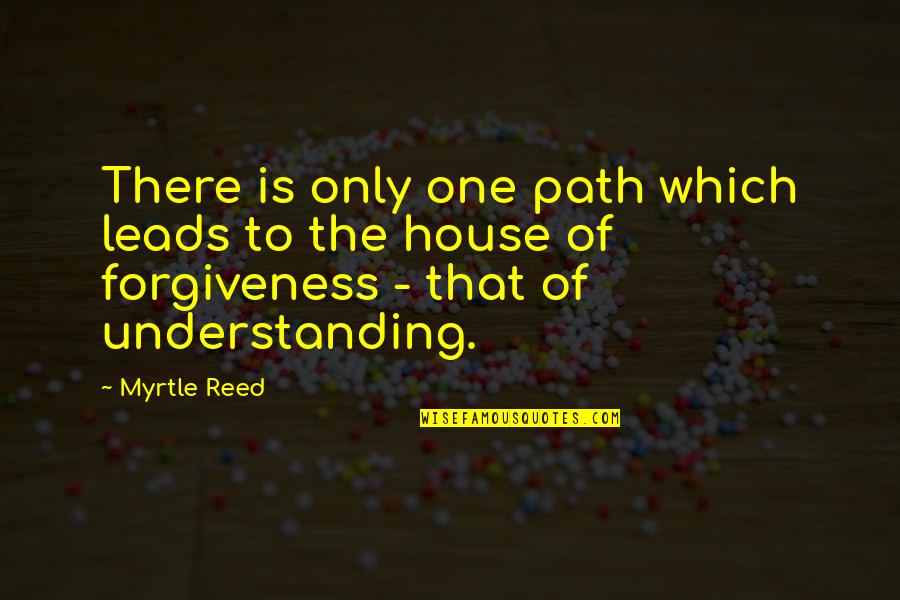 Lighten Mood Quotes By Myrtle Reed: There is only one path which leads to