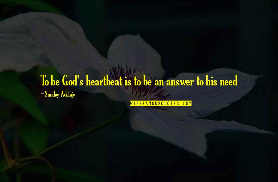 Lighter Engraving Quotes By Sunday Adelaja: To be God's heartbeat is to be an