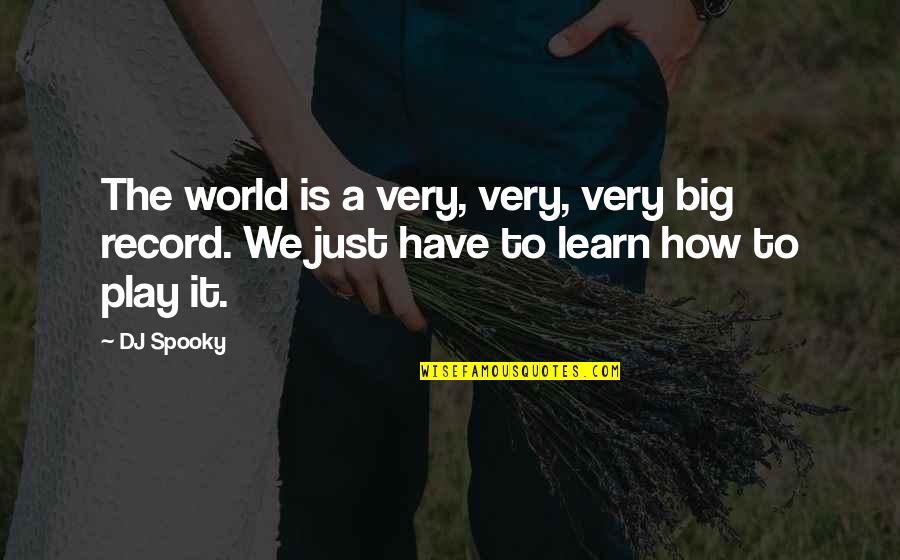 Lightest Laptop Quotes By DJ Spooky: The world is a very, very, very big