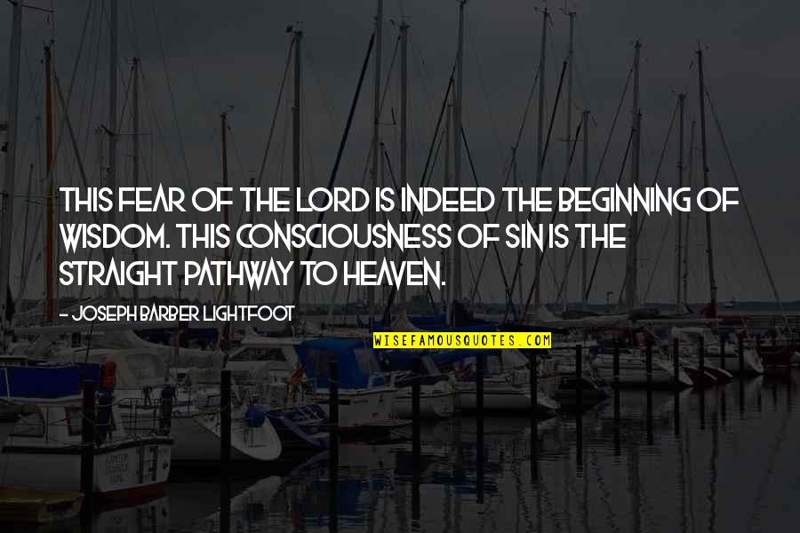 Lightfoot Quotes By Joseph Barber Lightfoot: This fear of the Lord is indeed the