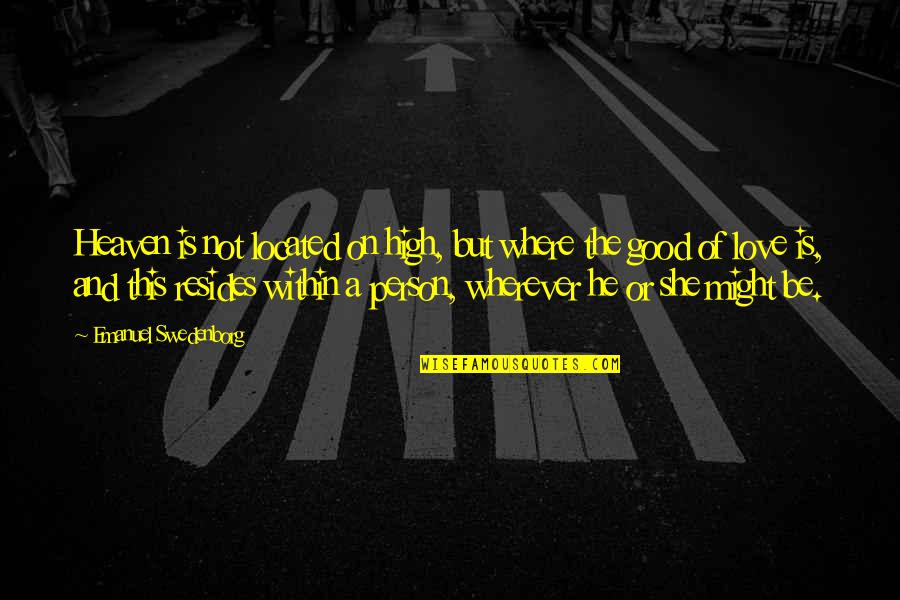 Lighthouse Leadership Quotes By Emanuel Swedenborg: Heaven is not located on high, but where