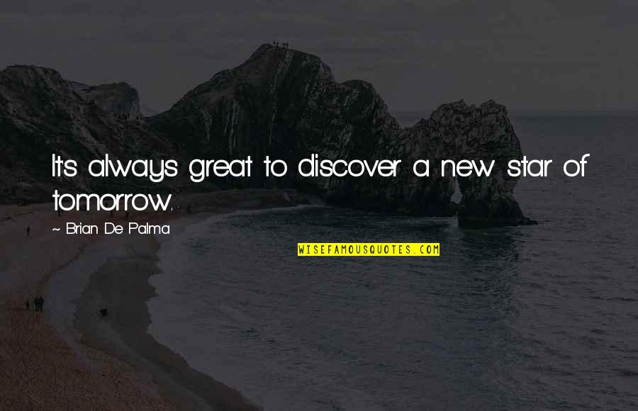 Lighthouse Pictures With Quotes By Brian De Palma: It's always great to discover a new star Lighthouse Pictures With Quotes By Brian De Palma: It's always great to discover a new star