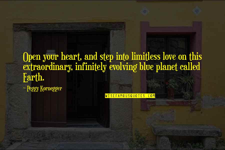 Lighting Love Quotes By Peggy Kornegger: Open your heart, and step into limitless love