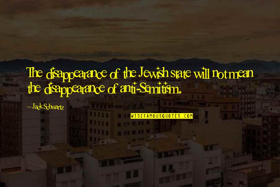 Lighting Of Lamp Quotes By Jack Schwartz: The disappearance of the Jewish state will not