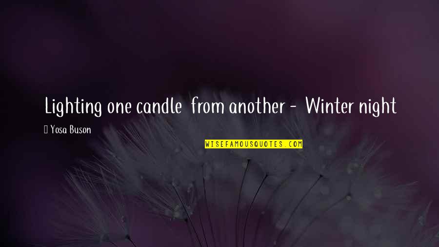 Lighting Quotes By Yosa Buson: Lighting one candle from another - Winter night