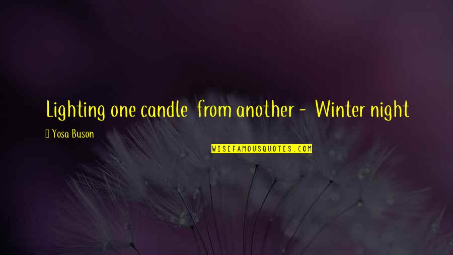 Lighting The Candle Quotes By Yosa Buson: Lighting one candle from another - Winter night
