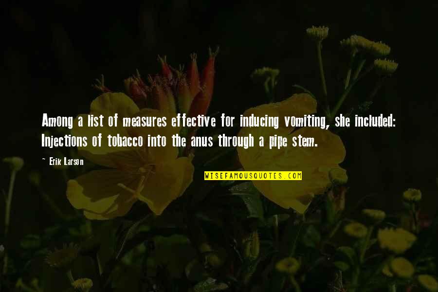 Lighting The Fire Quotes By Erik Larson: Among a list of measures effective for inducing Lighting The Fire Quotes By Erik Larson: Among a list of measures effective for inducing