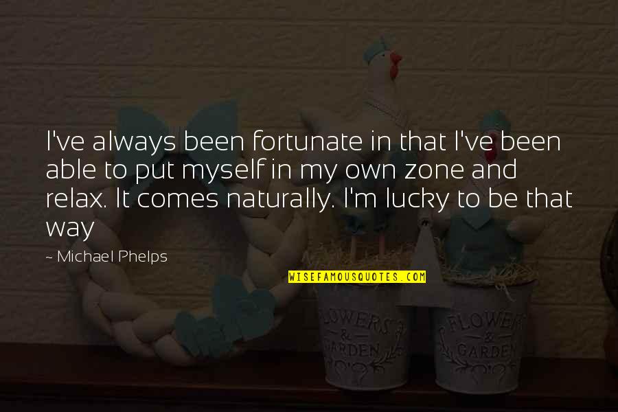 Lighting The Path Quotes By Michael Phelps: I've always been fortunate in that I've been
