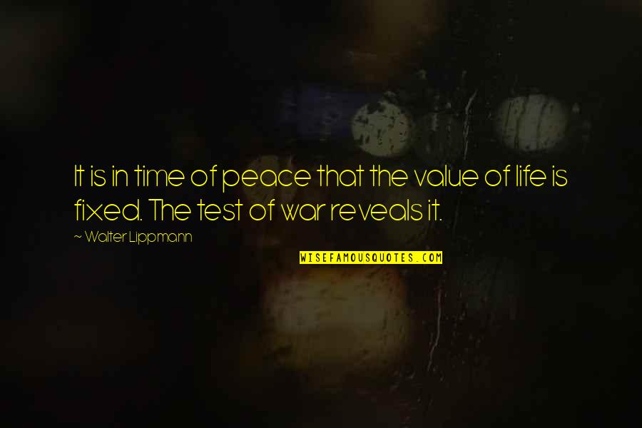 Lighting Up The Dark Quotes By Walter Lippmann: It is in time of peace that the