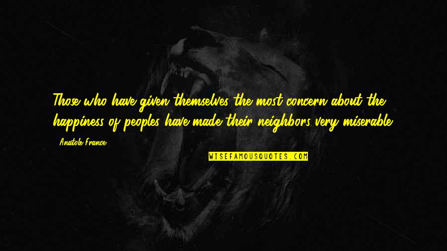 Lightings Quotes By Anatole France: Those who have given themselves the most concern Lightings Quotes By Anatole France: Those who have given themselves the most concern
