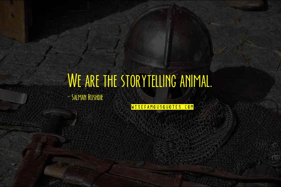 Lightkeeper Pro Quotes By Salman Rushdie: We are the storytelling animal.