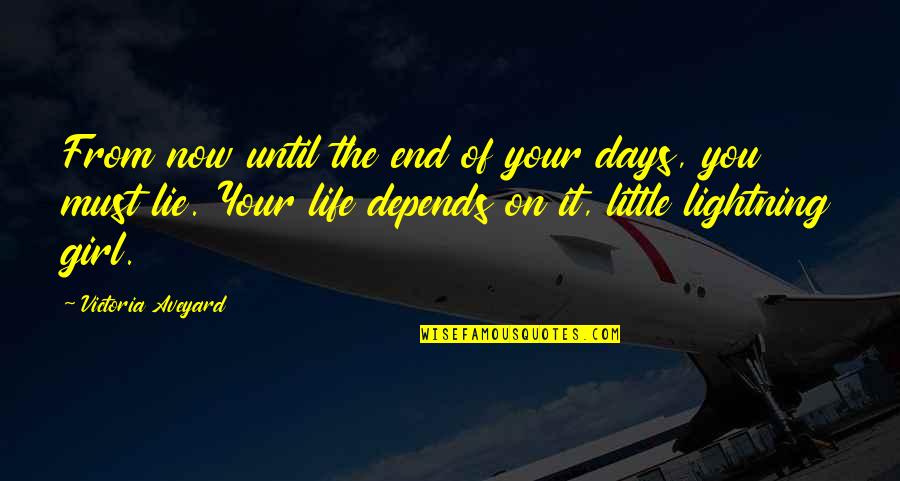 Lightning And Life Quotes By Victoria Aveyard: From now until the end of your days,