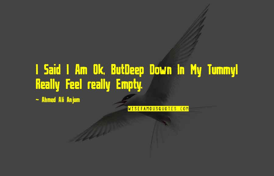 Lightning And Lightning Bug Quote Quotes By Ahmed Ali Anjum: I Said I Am Ok, ButDeep Down In Lightning And Lightning Bug Quote Quotes By Ahmed Ali Anjum: I Said I Am Ok, ButDeep Down In