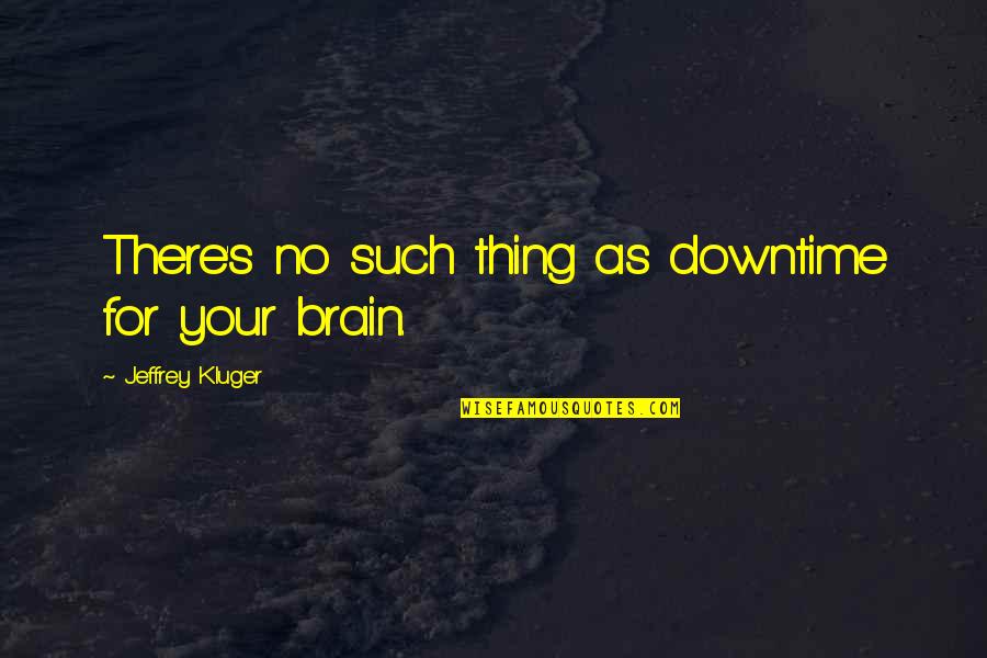 Lightning Mcqueen Memorable Quotes By Jeffrey Kluger: There's no such thing as downtime for your Lightning Mcqueen Memorable Quotes By Jeffrey Kluger: There's no such thing as downtime for your