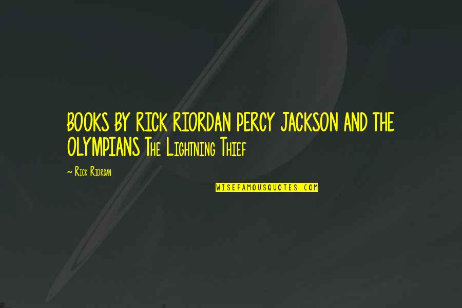 Lightning Thief Percy Quotes By Rick Riordan: BOOKS BY RICK RIORDAN PERCY JACKSON AND THE