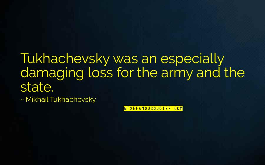 Lightning Thief Setting Quotes By Mikhail Tukhachevsky: Tukhachevsky was an especially damaging loss for the Lightning Thief Setting Quotes By Mikhail Tukhachevsky: Tukhachevsky was an especially damaging loss for the