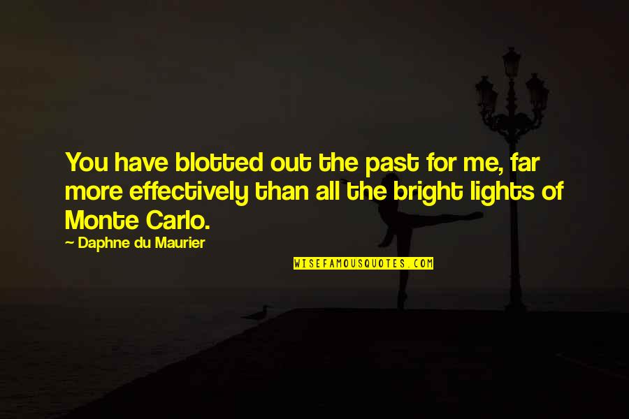Lights Out Quotes By Daphne Du Maurier: You have blotted out the past for me,