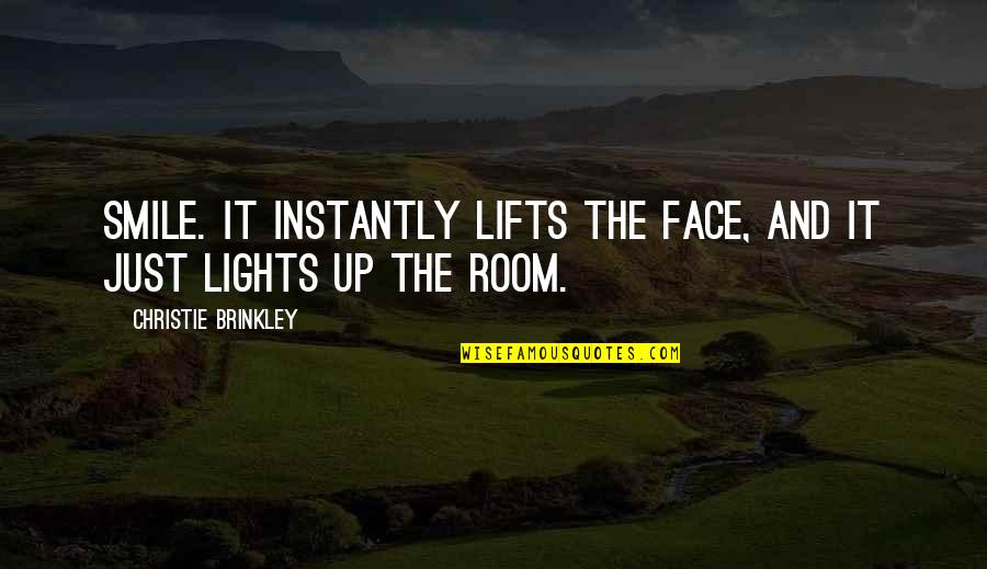 Lights Quotes By Christie Brinkley: Smile. It instantly lifts the face, and it Lights Quotes By Christie Brinkley: Smile. It instantly lifts the face, and it
