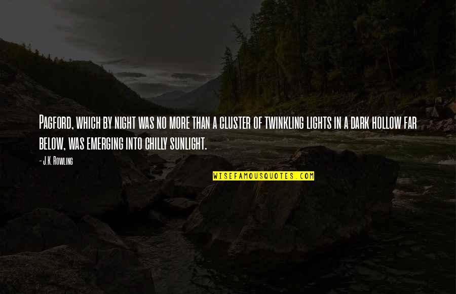 Lights Quotes By J.K. Rowling: Pagford, which by night was no more than