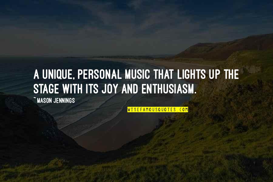 Lights Quotes By Mason Jennings: A unique, personal music that lights up the