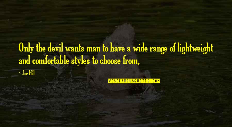 Lightweight Quotes By Joe Hill: Only the devil wants man to have a