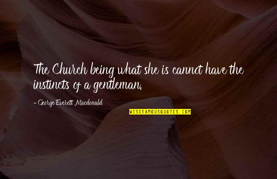 Lightweight Rowing Quotes By George Everett Macdonald: The Church being what she is cannot have Lightweight Rowing Quotes By George Everett Macdonald: The Church being what she is cannot have