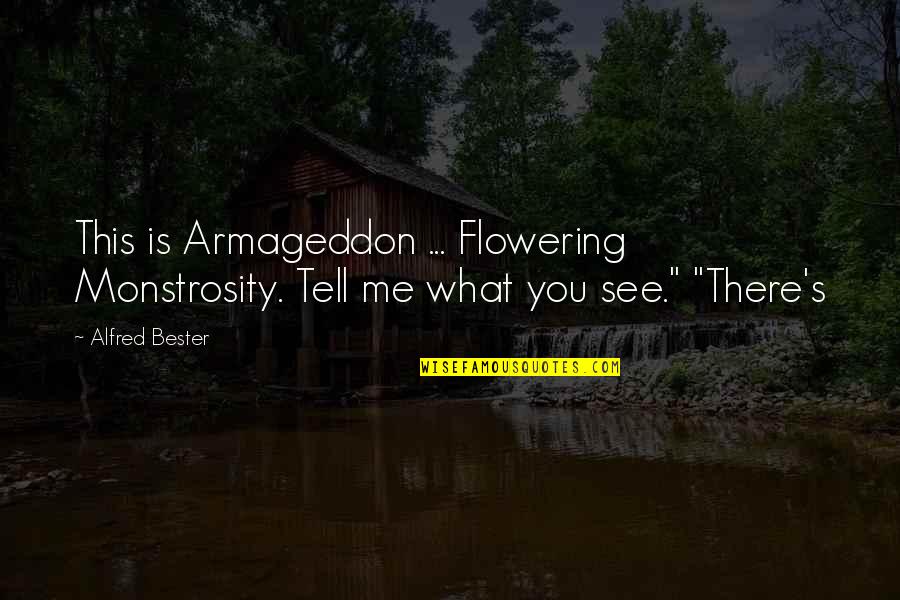 Lightyear Movie Quotes By Alfred Bester: This is Armageddon ... Flowering Monstrosity. Tell me