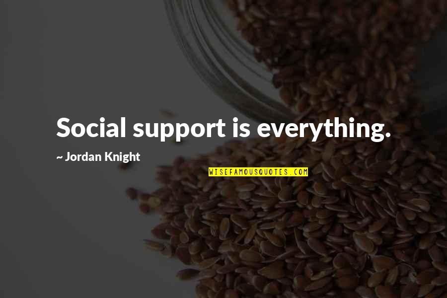 Ligner Yiddish Quotes By Jordan Knight: Social support is everything.