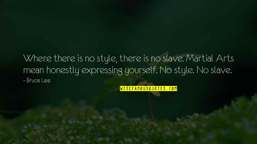 Lignes De La Quotes By Bruce Lee: Where there is no style, there is no