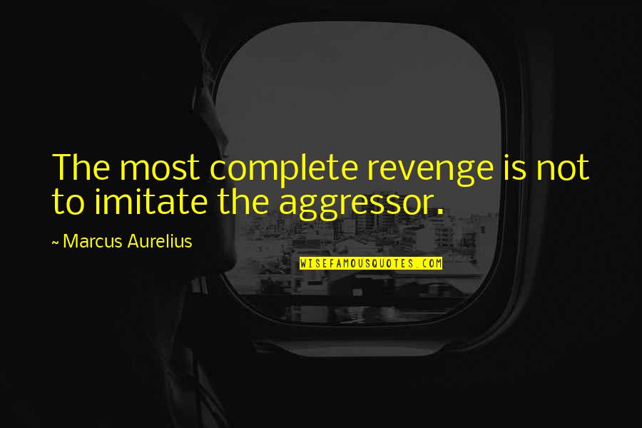 Ligure Quotes By Marcus Aurelius: The most complete revenge is not to imitate