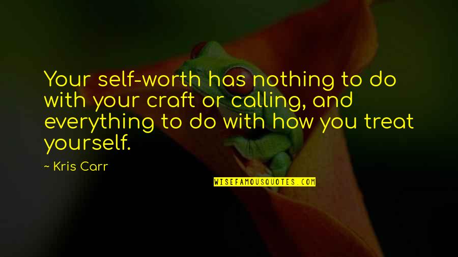Ligustrum Hedge Quotes By Kris Carr: Your self-worth has nothing to do with your Ligustrum Hedge Quotes By Kris Carr: Your self-worth has nothing to do with your