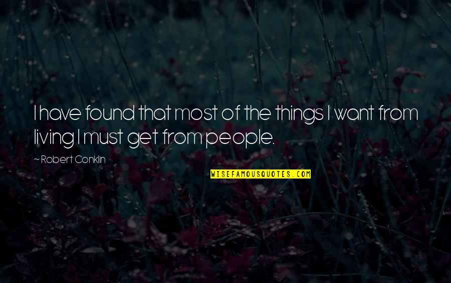 Lihatlah Dunia Quotes By Robert Conklin: I have found that most of the things