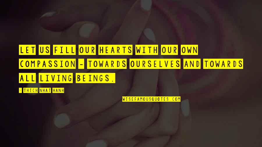 Lihim Na Pagtingin Sa Kaibigan Quotes By Thich Nhat Hanh: Let us fill our hearts with our own Lihim Na Pagtingin Sa Kaibigan Quotes By Thich Nhat Hanh: Let us fill our hearts with our own