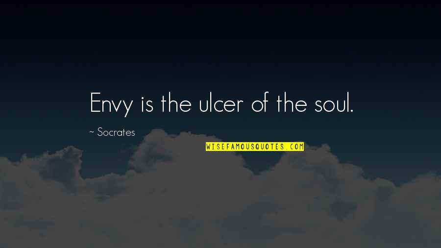 Liis Quotes By Socrates: Envy is the ulcer of the soul.