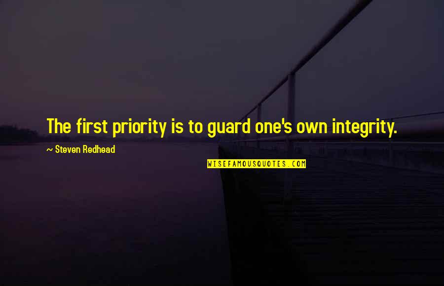 Lija E Quotes By Steven Redhead: The first priority is to guard one's own