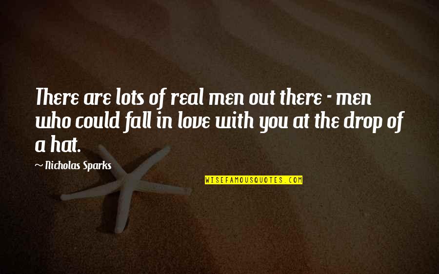 Lija Tennis Quotes By Nicholas Sparks: There are lots of real men out there