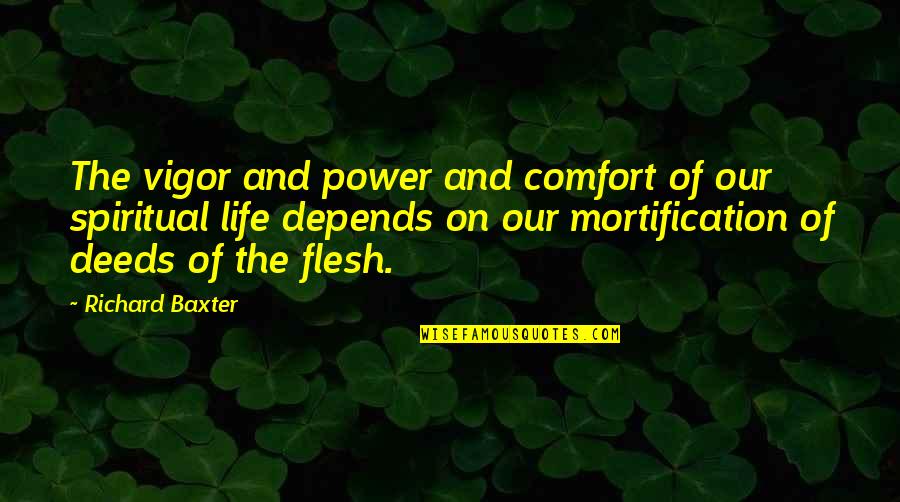 Lijepe Cure Quotes By Richard Baxter: The vigor and power and comfort of our Lijepe Cure Quotes By Richard Baxter: The vigor and power and comfort of our
