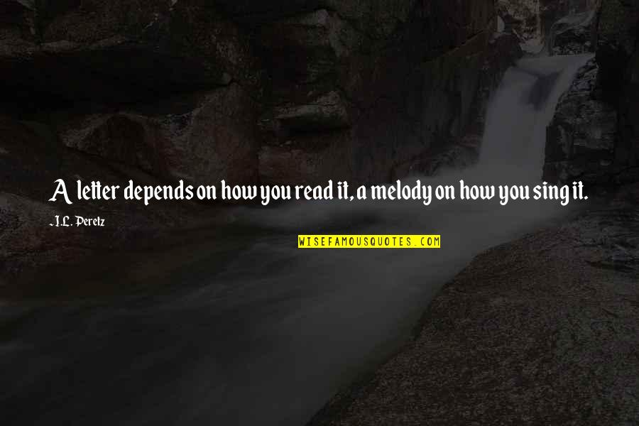 Lijepe Quotes By I.L. Peretz: A letter depends on how you read it,